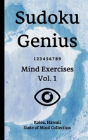 Sudoku Genius Mind Exercises Volume 1: Koloa, Hawaii State of Mind Collection 1654447064 Book Cover