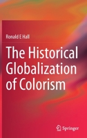 The Historical Globalization of Colorism: Evolution of a New World Order 3030843335 Book Cover