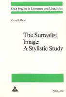 The Surrealist Image: A Stylistic Study 3261029951 Book Cover