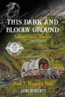 This Dark and Bloody Ground: Tales of Frontier America 1737059703 Book Cover