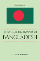 Historical Dictionary of Bangladesh, Fourth Edition 0810867664 Book Cover