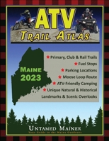 2023 Maine ATV Trail Map Atlas B0CVV96LR7 Book Cover