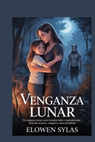 Venganza lunar: Un romance oscuro entre hombres lobo y cambiaformas, lleno de secretos, venganza y amor prohibido. B0FSRCZDKH Book Cover