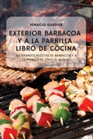 Exterior-Barbacoa-Y-A-La-Parrilla-Libro-De-Cocina 180465311X Book Cover