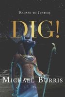 Dig!: Escape To Justice B0GTWTVSCC Book Cover