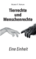 Tierrechte und Menschenrechte: Eine Einheit (German Edition) 3750486816 Book Cover