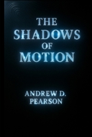 The Shadows of Motion B0FD1L533C Book Cover