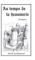 Au temps de la heaumerie: Pérégrinations dans la langue romane 2810612439 Book Cover