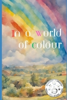 In a world of colour B0CJ4CRXZ8 Book Cover