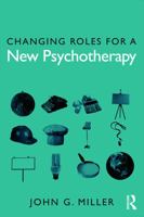 Changing Roles for a New Psychotherapy 0415656575 Book Cover