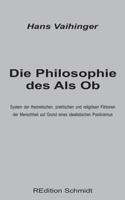 Die Philosophie des Als Ob: System der theoretischen, praktischen und religiösen Fiktionen der Menschheit auf Grund eines idealistischen Positivismus 3755711753 Book Cover