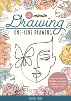 15-Minute Drawing: One-Line Drawing: A simple step-by-step guide to quickly drawing florals, plants, portraits, and more using a single continuous line 0760383286 Book Cover