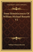Some Reminiscences Of William Michael Rossetti V2 116361503X Book Cover