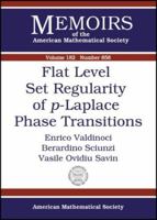 Flat Level Set Regularity of P-laplace Phase Transitions (Memoirs of the American Mathematical Society) 0821839101 Book Cover