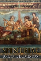 SPINTRIAE Book One - Dominion 1911774638 Book Cover