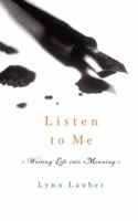 Listen to Me: Writing Life into Meaning 0393338274 Book Cover