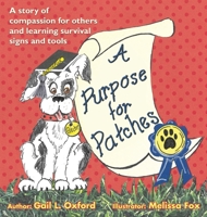 A Purpose for Patches: A story of compassion for others and learning survival signs and tools B0CRSNSK62 Book Cover