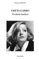 Greta Garbo: Un destin inachevé (French Edition) 2364040590 Book Cover