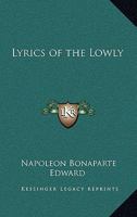 Lyrics of the Lowly 141799472X Book Cover