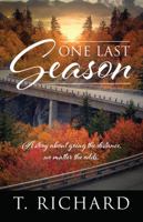 One Last Season: A story about going the distance, no matter the odds. 1478787260 Book Cover