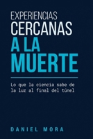 Experiencias cercanas a la muerte: Lo que la ciencia sabe de la luz al final del túnel (Spanish Edition) B0HDM7DB7C Book Cover