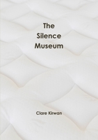 The Silence Museum 1291493824 Book Cover