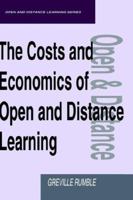 The Costs and Economics of Open and Distance Learning (The Open and Flexible Learning Series) 0749415193 Book Cover