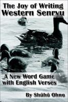 The Joy of Writing Western Senryu: New Word Game With English Verses 1403329338 Book Cover