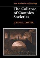 The Collapse of Complex Societies (New Studies in Archaeology) 052138673X Book Cover