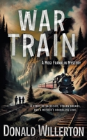 War Train: A YA Mystery Adventure (Mogi Franklin Mystery) 1965596258 Book Cover