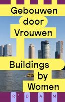 Buildings by Women: Rotterdam 9462089337 Book Cover
