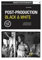 Basics Photography: Post-Production: Black and White 2940373051 Book Cover