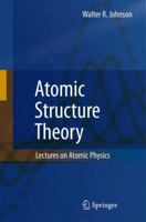 Atomic Structure Theory: Lectures on Atomic Physics 3642087620 Book Cover