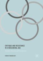 Critique and Resistance in a Neoliberal Age: Towards a Narrative of Emancipation 1349680265 Book Cover