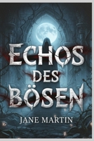 Echos des Bösen: Feiertags-Thriller-Edition: Fesselnde Geschichten über Verrat, Besessenheit und die Suche nach Antworten B0FTW3Y1D2 Book Cover