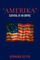 Amerika: Survival of an Empire 1470182599 Book Cover