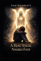 A real angel named Faye B0H1VFY25H Book Cover