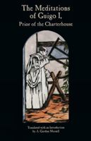 The Meditations of Guigo, I: Prior of the Charterhouse (Cistercian Studies Series) 0879076550 Book Cover