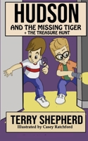 Hudson and the Missing Tiger: + The Treasure Hunt 1792930100 Book Cover