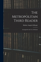 The Metropolitan Third Reader: Arranged for the Use of Schools 1014833868 Book Cover