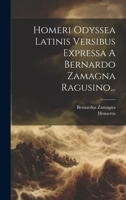 Homeri Odyssea Latinis Versibus Expressa A Bernardo Zamagna Ragusino... 1019419121 Book Cover
