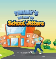 Timmy's 1st Day of School Jitters 9692292452 Book Cover