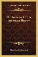The romance of the American theatre 1163115606 Book Cover