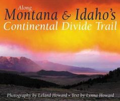 Along Montana & Idaho's Continental Divide Trail (The Continental Divide Trail Series) 1565793439 Book Cover