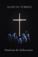 Histórias do Holocausto 6599447643 Book Cover