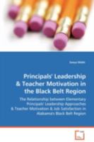 Principals' Leadership & Teacher Motivation in the Black Belt Region 3639074416 Book Cover