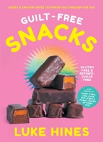 Guilt-free Snacks: Sweet  savoury bites to power you through the day 1760986585 Book Cover