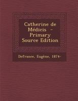 Catherine de M�dicis 1295701731 Book Cover