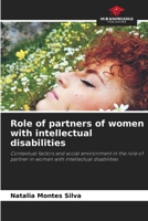 Role of partners of women with intellectual disabilities: Contextual factors and social environment in the role of partner in women with intellectual disabilities 620528765X Book Cover