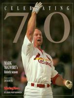 Celebrating 70: Mark McGwire's Historic Season 089204621X Book Cover